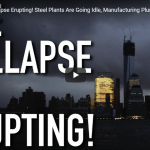 Economic Collapse Erupting! Steel Plants Are Going Idle, Manufacturing Plunges, Stock Market Crash!