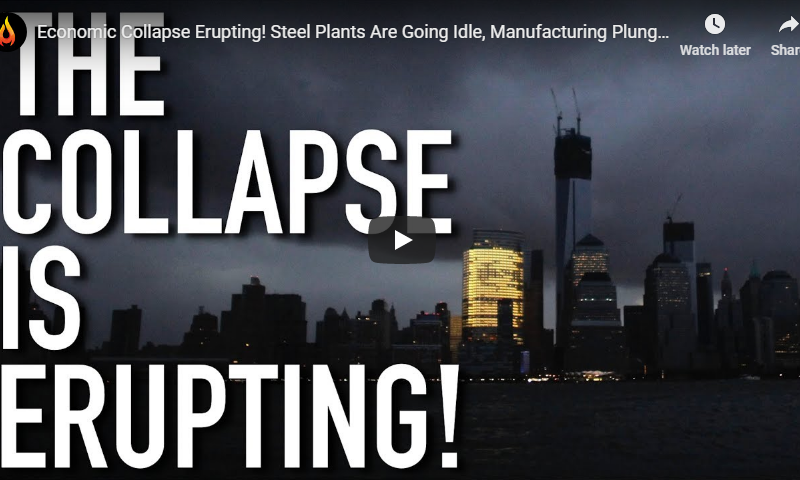 Economic Collapse Erupting! Steel Plants Are Going Idle, Manufacturing Plunges, Stock Market Crash!
